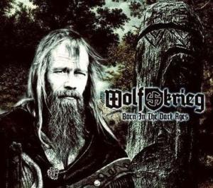 Wolfkrieg - 2013 - Born in the Dark Ages